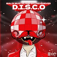 Malik Mustache, SevenEver – D.I.S.C.O