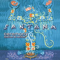 Santana – Ceremony - Remixes & Rarities