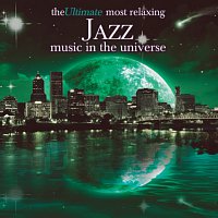 Různí interpreti – The Ultimate Most Relaxing Jazz In The Universe