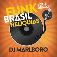 Přední strana obalu CD Funk Brasil Relíquias [DJ Marlboro Remixes / Vol. 6]