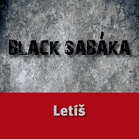 Black Sabáka – Letíš FLAC