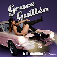 Grace Guillén – A Mi Manera [Deluxe]