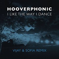 Hooverphonic – I Like the Way I Dance (Vijay & Sofia Remix)
