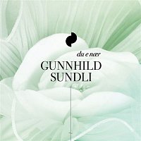 Gunnhild Sundli – Du e nar