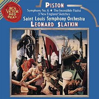 Leonard Slatkin – Piston: Symphony No. 6 & The Incredible Flutist & Three New England Sketches
