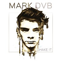 Mark DVB – Shake It