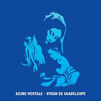 Azure Mortal – Virgin de Guadeloupe