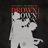 Martin Garrix, Clinton Kane – Drown (feat. Clinton Kane) (Matroda Remix)