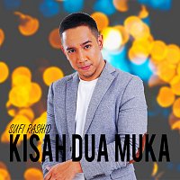 Sufi Rashid – Kisah Dua Muka