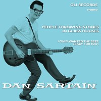 Dan Sartain – People Throwing Stones In Glass Houses