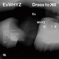 ExWHYZ – Dress to Kill