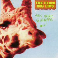 The Flaming Lips – This Here Giraffe