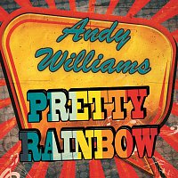 Andy Williams – Pretty Rainbow