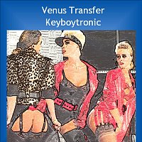 Keyboytronic – Venus Transfer