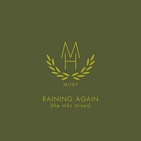 Moby – Raining Again (The MHC Mixes)