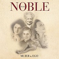 Ivan Noble – Mujer y Ego