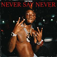 Hotboii – Never Say Never