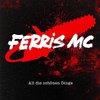 Ferris MC – All die schonen Dinge