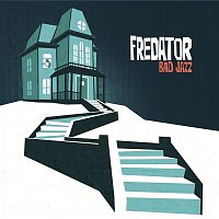 Fredator – Bad Jazz