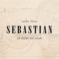 Sebastian – Sa Blidt Til Stede (Solo Live)