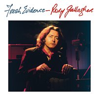 Rory Gallagher – Fresh Evidence [Remastered 2013]