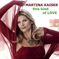 Martina Kaiser – This Kind Of Love