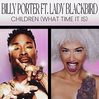 Billy Porter, Lady Blackbird – Children (What Time It Is)