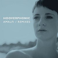 Hooverphonic – Amalfi - Remixes