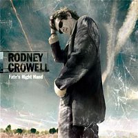 Rodney Crowell – Fate's Right Hand