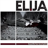 Elija – Beautiful But Incomplete