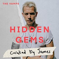The Vamps – Hidden Gems by James