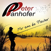 Peter Panhofer – Mir san die Fischer