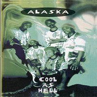 Alaska – Cool As Hell