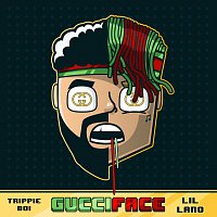 Lil Lano, Trippie Boi – GucciFace
