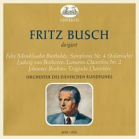 Danish Radio Symphony Orchestra, Fritz Busch – Mendelssohn: Symphony No. 4 In A Major, Op. 90, MWV N 16 - "Italian" / Beethoven: Overture "Leonore No.2", Op.72a / Brahms:Tragic Overture, Op.81
