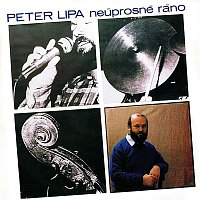 Peter Lipa – Neúprosné ráno