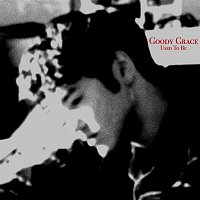 Goody Grace – Used To Be