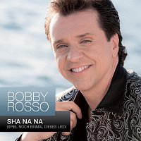 Bobby Rosso – Sha Na Na (Spiel noch einmal dieses Lied)