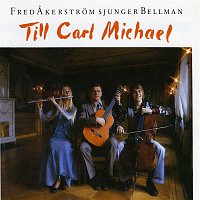 Fred Akerstrom – Fred Akerstrom Sjunger Bellman Till Carl Michael