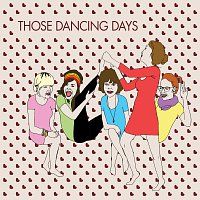 Those Dancing Days – Those Dancing Days