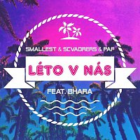 Smallest & Scvadrers ft. Bhara Em – Léto v nás