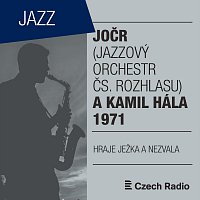JJazzový orchestr Čs. rozhlasu, Kamil Hála – Jočr a Kamil Hála (1971)