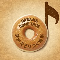 DREAMS COME TRUE – Aiga Tadoritsuku Basho