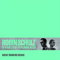 Robin Schulz – In Your Eyes (feat. Alida) [Nicky Romero Remix]