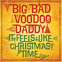 Big Bad Voodoo Daddy – It Feels Like Christmas Time [Bonus Edition]