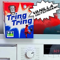 Vanilla Dutchman – Tring Tring