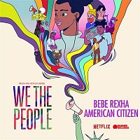 Bebe Rexha – American Citizen (from the Netflix Series "We The People")