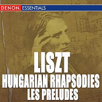 Různí interpreti – Liszt: Hungarian Rhapsodies - Les Préludes