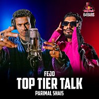 Fejo, Parimal Shais – Top Tier Talk [Red Bull 64 Bars]