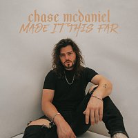 Chase McDaniel – Made It This Far